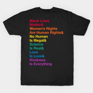 Black Lives Matter& Women’s Rights Are Human Rights& No Human Is Illegal& Science Is Real& Love Is Love&Kindness Is Everything T-Shirt